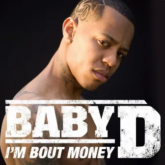 I'm Bout Money by Baby D.