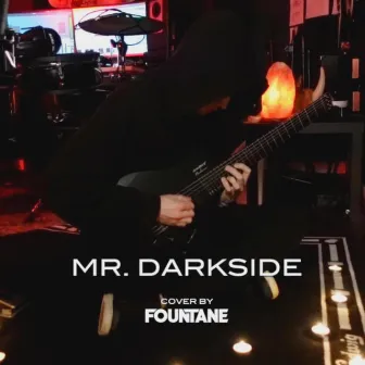 Mr. Darkside by Fountane