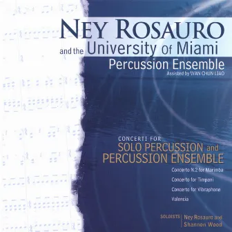 Ney Rosauro and the University of Miami Percussion Ensemble by Ney Rosauro