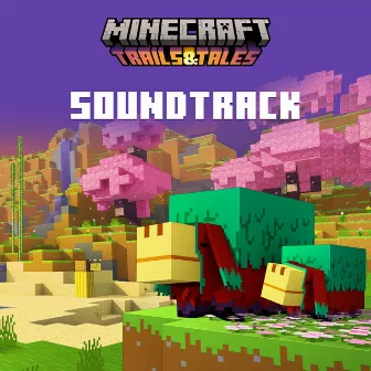 Minecraft: Trails & Tales (Original Game Soundtrack) by Aaron Cherof