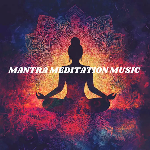 Mantra Meditation Music - Calming Sounds for Deep Relaxation and Inner Peace