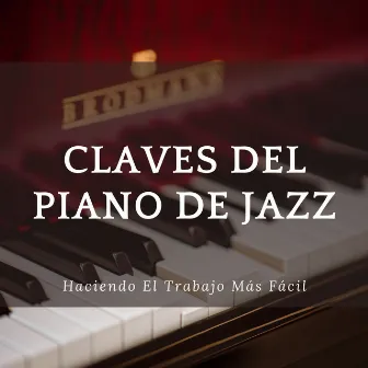 Claves Del Piano De Jazz: Haciendo El Trabajo Más Fácil by Pausa para el café con jazz popular