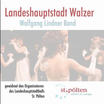 Landeshauptstadt Walzer by Wolfgang Lindner Band