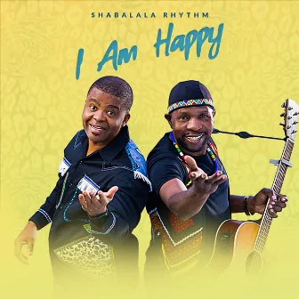 I'm Happy by Shabalala Rhythm