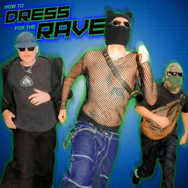 How To Dress For The Rave