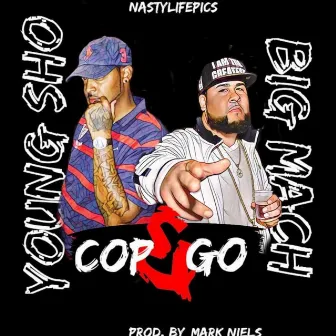 Cop & Go by Big Mach