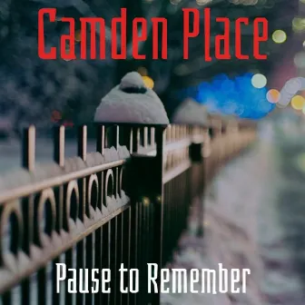 Pause to Remember by Camden Place