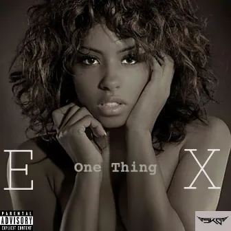 One Thing by Ex