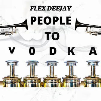 People to Vodka by Flex Deejay