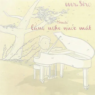 Lắng Nghe Nước Mắt by Mr.Siro