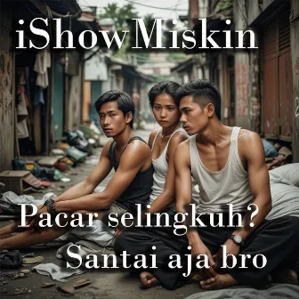 Pacar Selingkuh? Santai Aja Bro by iShowMiskin