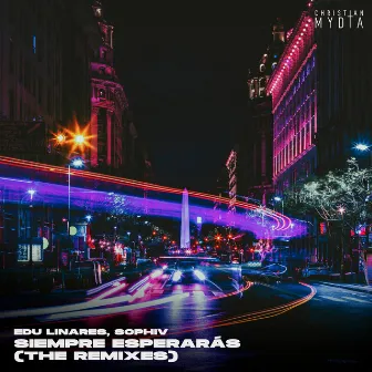 Siempre Esperarás (The Remixes) by Edu Linares