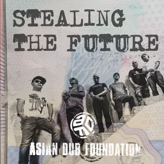 Stealing the Future by Asian Dub Foundation