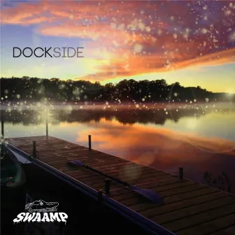 Dockside by SWAAMP