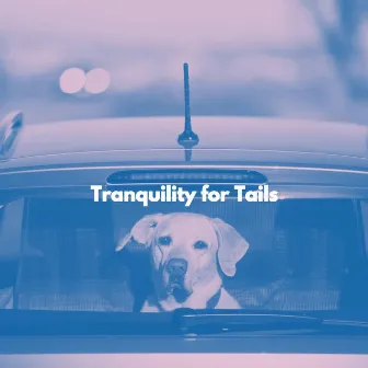 Tranquility for Tails by Jazz for Dogs