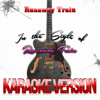 Runaway Train (In the Style of Soul Asylum) [Karaoke Version] - Single by Karaoke - Ameritz