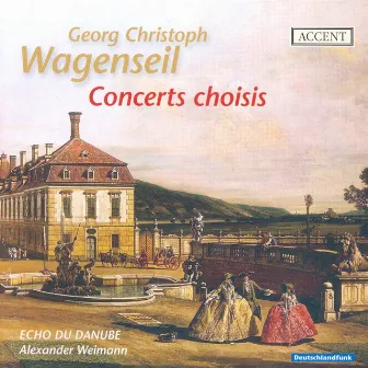 Wagenseil, G.C.: Concerto for Oboe and Bassoon in E-Flat Major / Harp Concerto in F Major / Flute Concerto in D Major by Unknown Artist