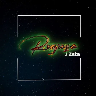 Regresa by J ZETA