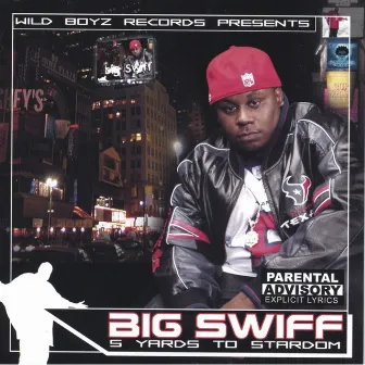 Big swiff-5yards to stardom by Big Swiff