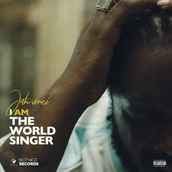 I Am the World Singer by Jah Vinci