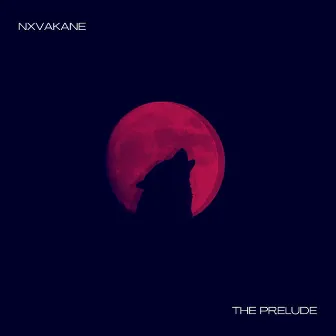 The Prelude by Nxvakane