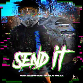 Send It by Rikk Reighn