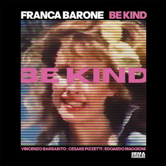 Be Kind by Franca Barone