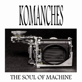 The Soul Of Machine by Komanches