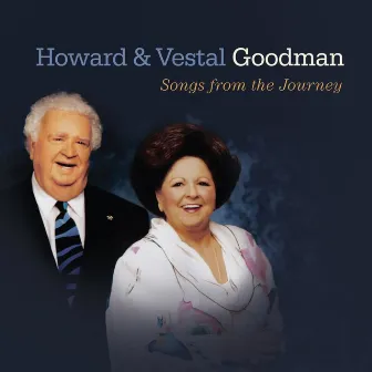 Howard & Vestal Goodman Songs from the Journey by Vestal Goodman