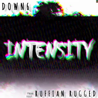 INTENSITY by DOWN6