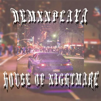 House of Nightmare by DEMXNPLAYA