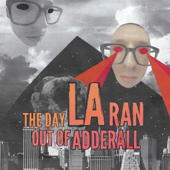 the day LA ran out of Adderall by James Droll