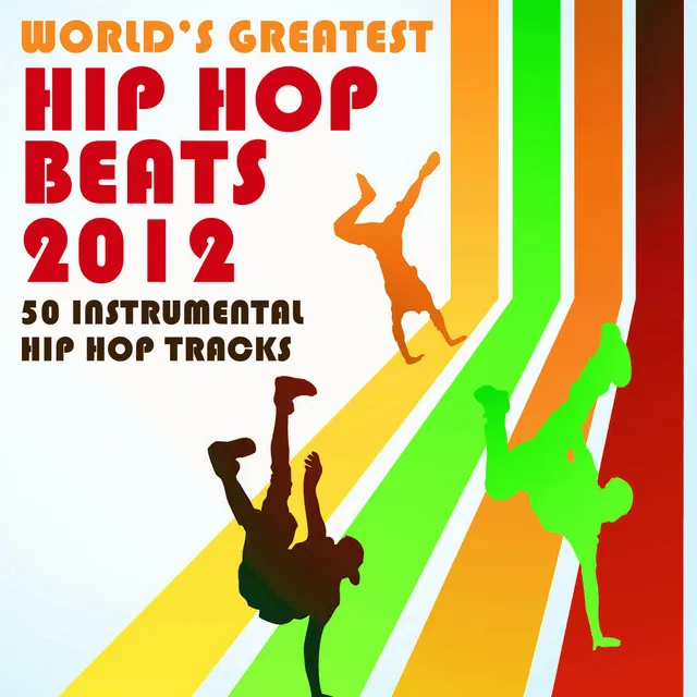 World's Greatest Hip Hop Beats 2012: 50 Instrumental Hip Hop Tracks