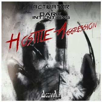 Hostile Aggression (Edit Mix) by Dark Intentions