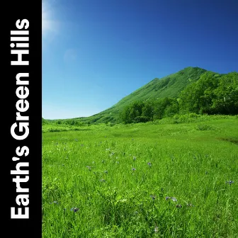 Earth's Green Hills by Mother Nature Soundscapes