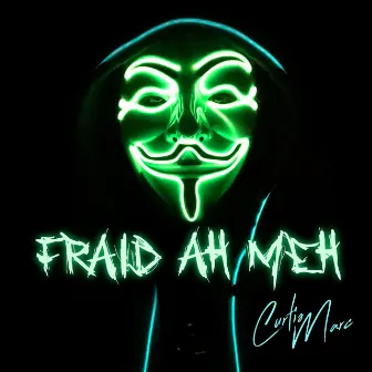 Fraid Ah Meh by Unknown Artist