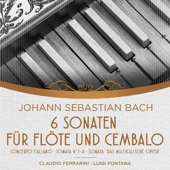 J. S. Bach: 6 Sonaten für Flöte und Cembalo by Unknown Artist