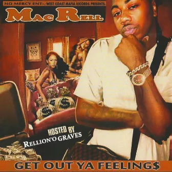 Get out Ya Feelings by Mac Rell