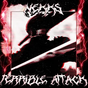 TERRIBLE ATTACK by neKKs