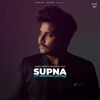 Supna (A Melodious Journey) by Kamal Khan