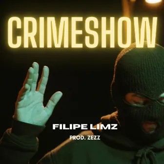 Crimeshow by Filipe Limz