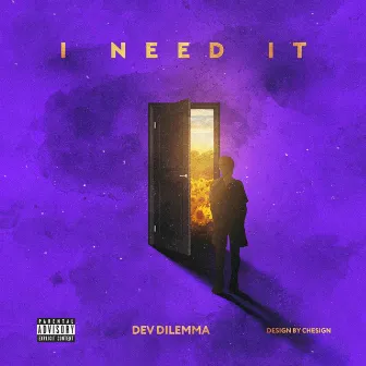 I Need It by Dev Dilemma