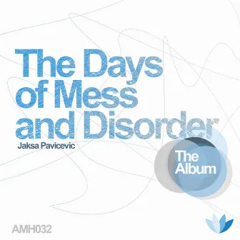 The Days of Mess and Disorder by Stefan Vincent