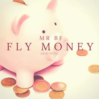 Fly Money by Mr BF