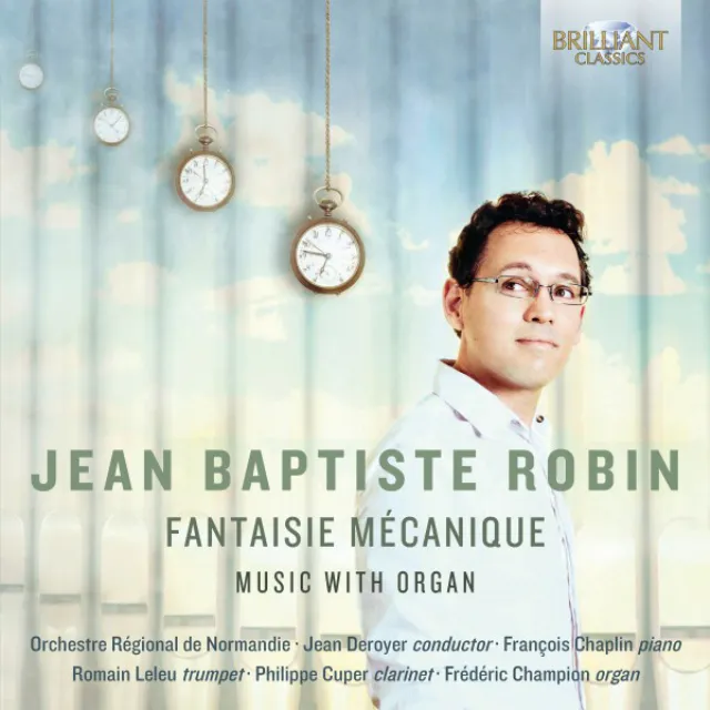 Jean-Baptiste Robin: Fantaisie Mécanique Music with Organ