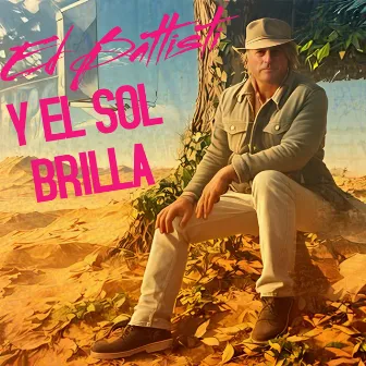 Y EL SOL CHE BRILLA by Ed Battisti