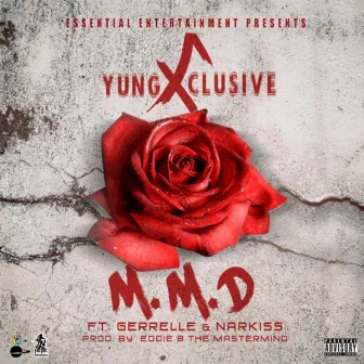 M.M.D. (feat. Gerrelle & Narkiss) by Yung X Clusive