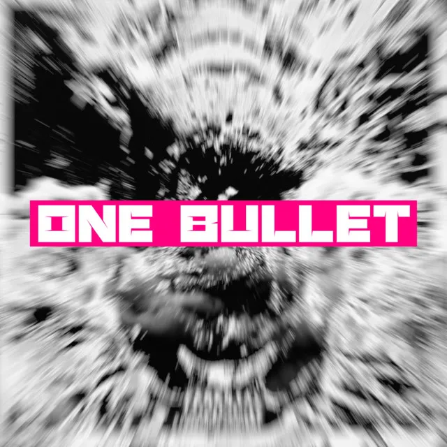 One Bullet