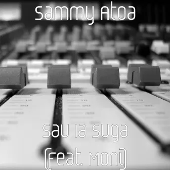 Sau Ia Suga (feat. Moni) by Sammy Atoa