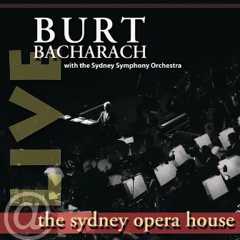 Live At The Sydney Opera House by Burt Bacharach